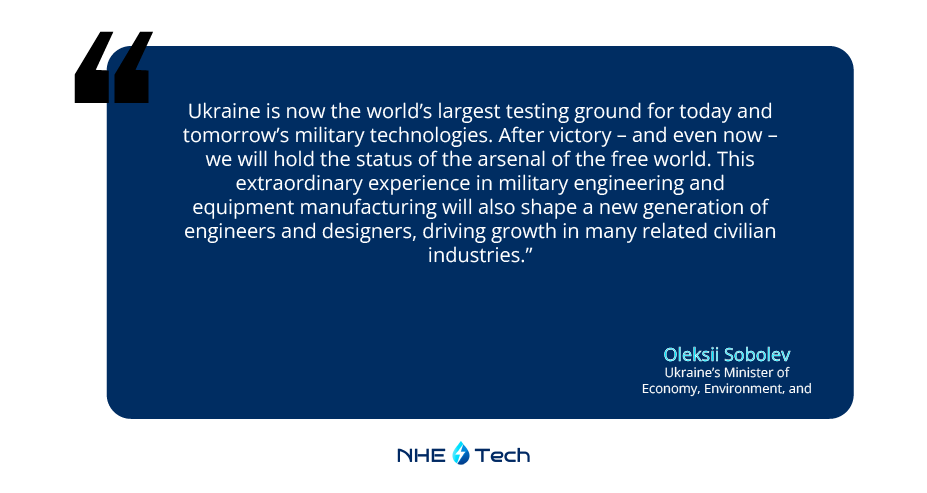 Ukraine is now the world’s largest testing ground for today and tomorrow’s military technologies. After victory – and even now – we will hold the status of the arsenal of the free world. This extraordinary experience in military engineering and equipment manufacturing will also shape a new generation of engineers and designers, driving growth in many related civilian industries.”